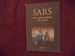 Sars. How a Global Epidemic Was Stopped