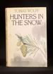 Hunters in the Snow a Collection of Short Stories