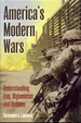 America's Modern Wars: Understanding Iraq, Afghanistan and Vietnam