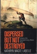 Dispersed But Not Destroyed a History of the Seventeenth-Century Wendat People