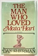 Man Who Loved Mata Hari, the