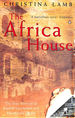 The Africa House: the True Story of an English Gentleman and His African Dream