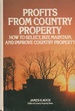 Profits From Country Property: How to Select, Buy, Maintain, and Improve Country Property