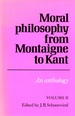 Moral Philosophy From Montaigne to Kant: an Anthology Volume II