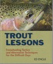 Trout Lessons Freewheeling Tactics and Alternative Techniques for the Difficult Days