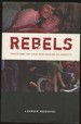 Rebels: Youth and the Cold War Origins of Identity