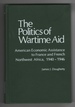 The Politics of Wartime Aid American Economic Assistance to France and French Northwest Africa, 1940-1946