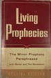 Living Prophecies the Minor Prophets Paraphrased With Daniel and the Revelation