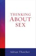 Thinking About Sex (Thinking About Series)