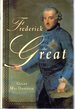 Frederick the Great: a Life in Deed and Letters