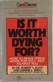 Is It Worth Dying for? : A Self-Assessment Program to Make Stress Work for You, Not Against You