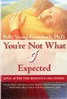 You'Re Not What I Expected: Love After the Romance Has Ended