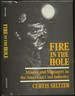 Fire in the Hole: Miners and Managers in the American Coal Industry [Inscribed By Seltzer + Laid in Letter]