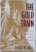 The Gold Train: the Destruction of the Jews and the Looting of Hungary