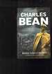 Charles Bean: If People Really Knew-One Man's Struggle to Report the Great War & Tell the Truth