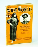 Wide World, the Magazine for Everybody, August (Aug. ) 1917, No. 232, Vol. XXXIX-How I Escaped From the Turks Disguised as a Woman