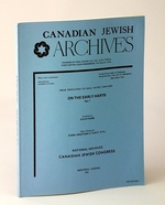 Canadian Jewish Archives, New Series, Number Fifteen (15), on the Early Harts, Part 1 (One)-Issue Dedicated to Saul Hayes (1904-1980)