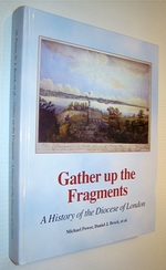 Gather Up the Fragments: a History of the Diocese of London (Ontario)