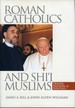 Roman Catholics and Shi'I Muslims: Prayer, Passion, and Politics