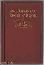 Colonial Receipt Book: Celebrated Old Receipts Used a Century Ago By Mrs. Goodfellow's Cooking School; Also Famous Old Creole
