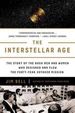 The Interstellar Age: the Story of the Men and Women Who Flew the Forty-Year Voyager Mission