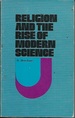 Religion and the Rise of Modern Science,