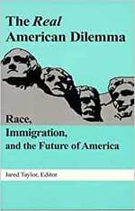 The Real American Dilemma: Race, Immigration, & the Future of America