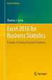 Excel 2016 for Business Statistics: a Guide to Solving Practical Problems (Excel for Statistics)