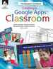 Creating a Google Apps Classroom: the Educator's Cookbook (Classroom Resources)