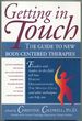 Getting in Touch: the Guide to New Body-Centered Therapies