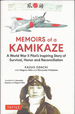 Memoirs of a Kamikaze: a World War II Pilot's Inspiring Story of Survival, Honor and Reconciliation