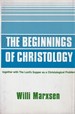 The Beginnings of Christology, Together With the Lord's Supper as a Christological Problem