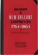 Bibliography of New Orleans Imprints, 1764-1864