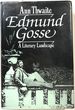 Edmund Gosse: a Literary Landscape, 1849-1928