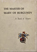 The Master of Mary of Burgundy a Book of Hours for Engelbert of Nassau