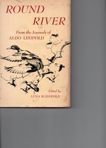 Round River. From the Journals of Aldo Leopold