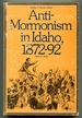 Anti-Mormonism in Idaho, 1872-92