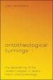 Ontotheological Turnings? : the Decentering of the Modern Subject in Recent French Phenomenology