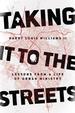 Taking It to the Streets: Lessons From a Life of Urban Ministry