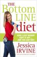 The Bottom Line Diet: How I Lost Weight, Kept It Off...and You Can Too!