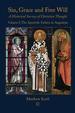 Sin, Grace and Free Will: a Historical Survey of Christian Thought Volume 1: the Apostolic Fathers to Augustine