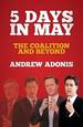 5 Days in May: the Coalition and Beyond