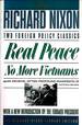 Real Peace / No More Vietnams: Two Foreign Policy Classics