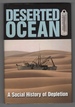 Deserted Ocean: a Social History of Depletion