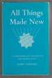 All Things Made New: a Comprehensive Outline of the Bah' Faith