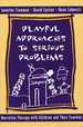 Playful Approaches to Serious Problems: Narrative Therapy With Children and Their Families (Norton Professional Books (Hardcover))