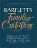 Bartlett's Familiar Quotations: a Collection of Passages, Phrases, and Proverbs Traced to Their Sources in Ancient and Modern Literature
