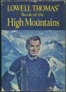 Lowell Thomas' Book of the High Mountains