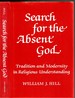Search for the Absent God: Tradition and Modernity in Religious Understanding