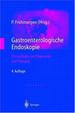 Gastroenterologische Endoskopie. Ein Leitfaden Zur Diagnostik Und Therapie [Gebundene Ausgabe] Von Peter Frhmorgen